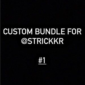 CUSTOM BUNDLE FOR @STRICKKR #1